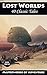 Lost Worlds: The Ultimate A...
