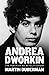 Andrea Dworkin: The Feminis...