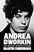 Andrea Dworkin by Martin Duberman