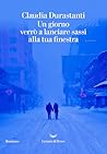 Un giorno verrò a lanciare sassi alla tua finestra by Claudia Durastanti