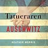 Tatueraren i Auschwitz by Heather   Morris