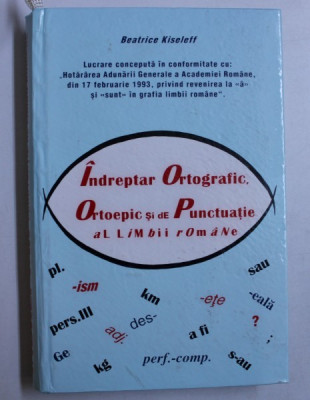 INDREPTAR ORTOGRAFIC, ORTOEPIC SI DE PUNCTUATIE AL LIMBII ROMANE