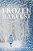 Frozen Harvest by Joseph   Benedict