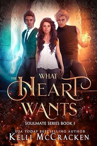 What The Heart Wants Soulmate 1 By Kelli Mccracken