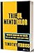 Tribul mentorilor by Timothy Ferriss Tribul mentorilor by Timothy Ferriss