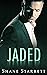 Jaded by Shane Starrett
