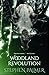Woodland Revolution