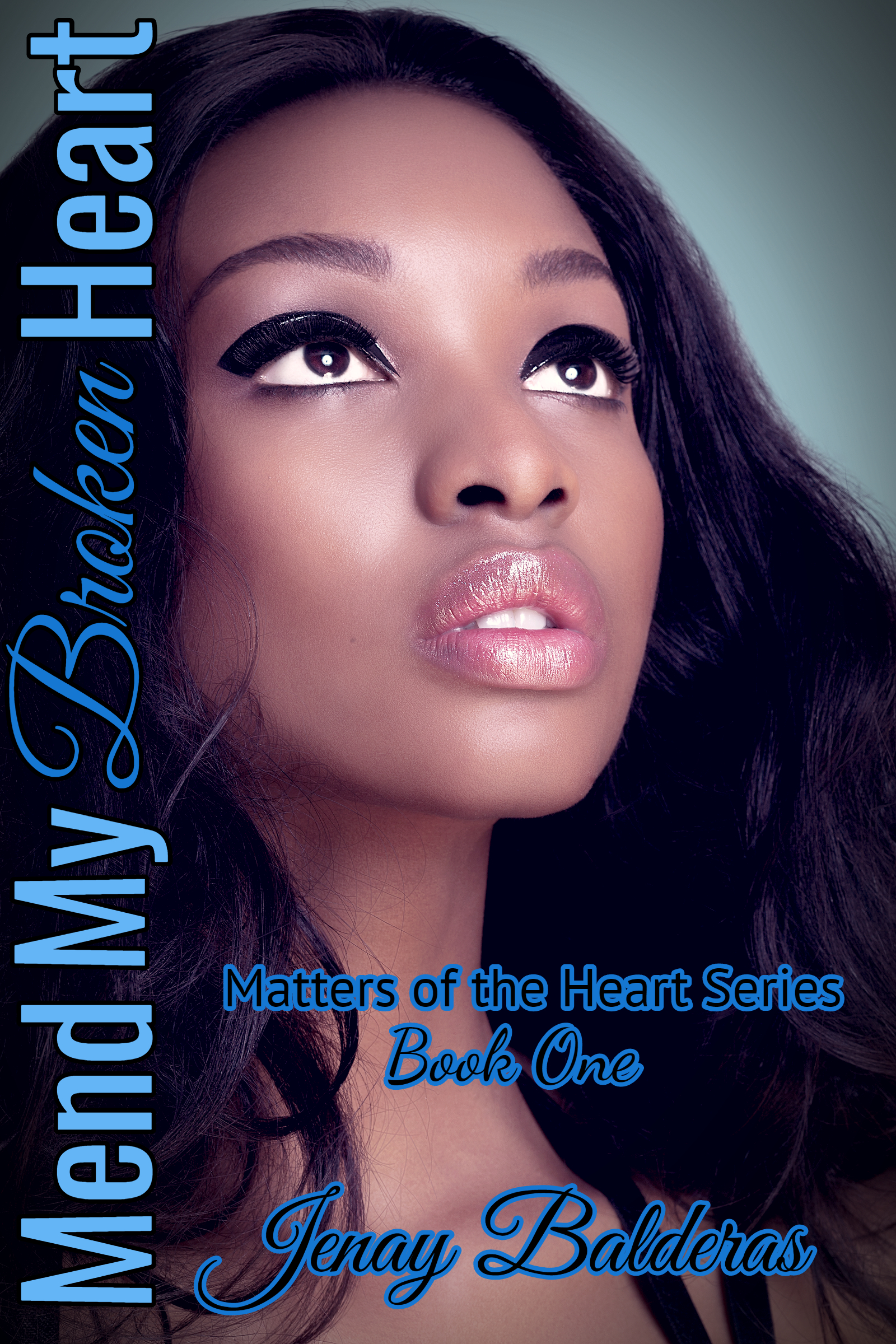 Mend My Broken Heart : Matters of The Heart Series: Book One