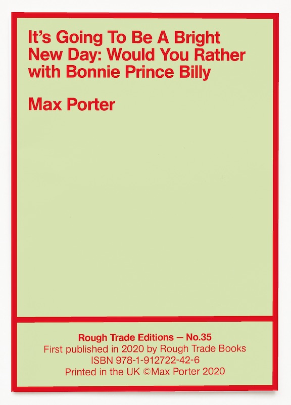 It's Going to Be a Bright New Day: Would You Rather with Bonnie Prince Billy (Rough Trade Editions, #35)