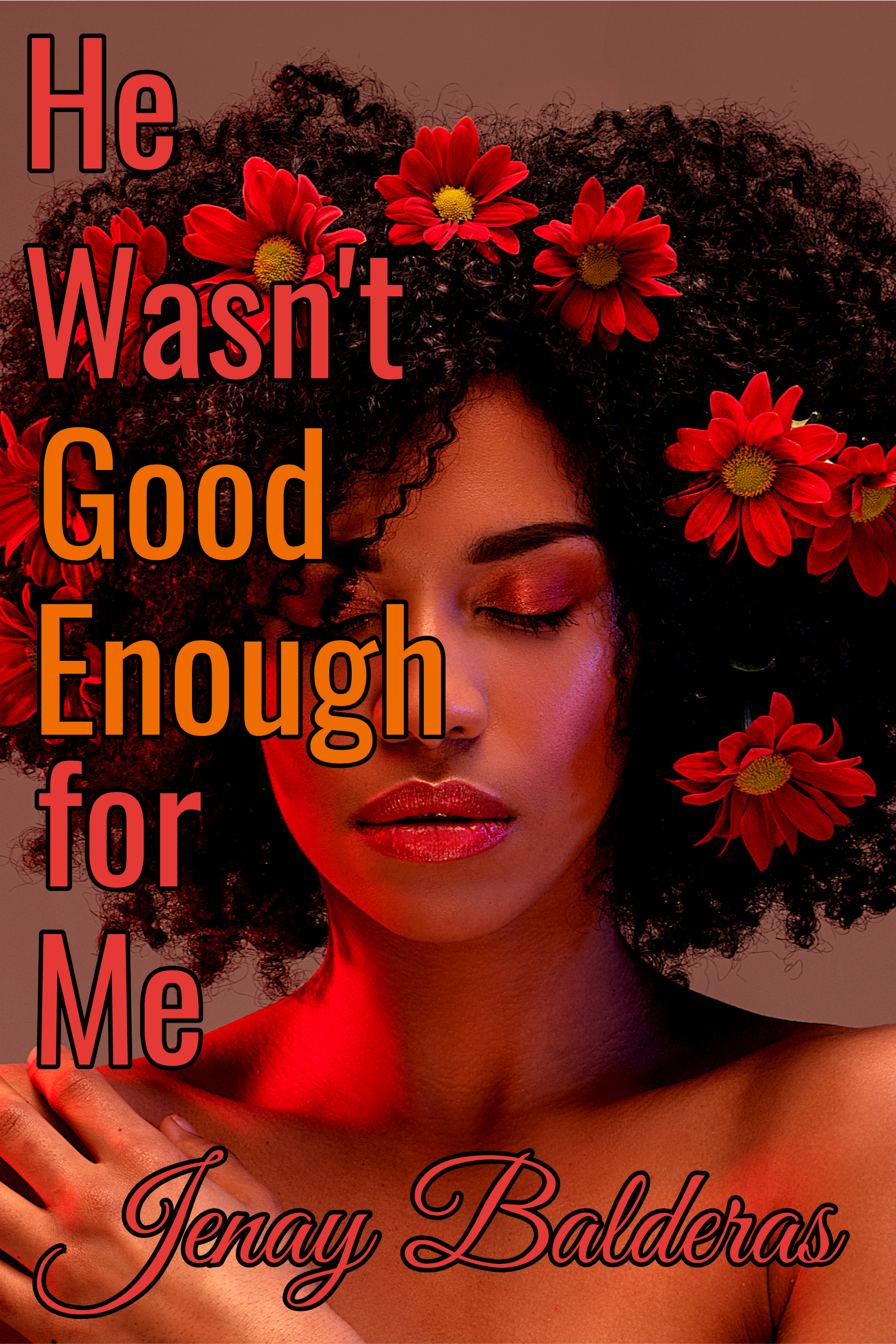 He Wasn't Good Enough for Me