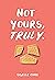 Not yours, Truly
