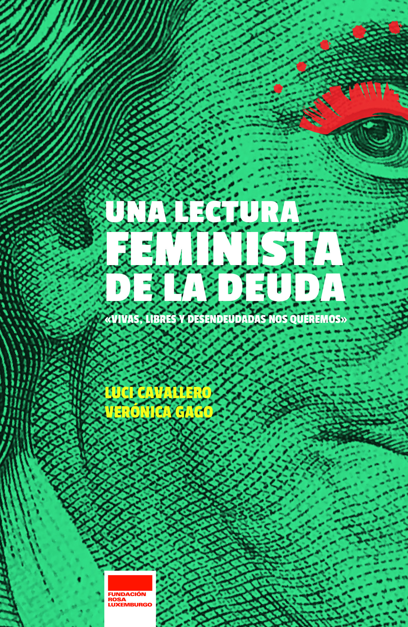 Una lectura feminista de la deuda: ¡Vivas, libres y desendeudadas nos queremos!