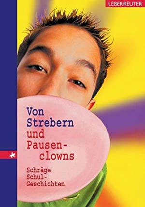 Von Strebern und Pausenclowns: Schräge Schulgeschichten