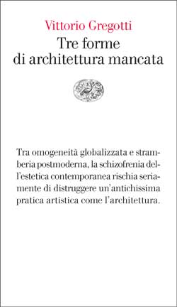 Tre forme di architettura mancata