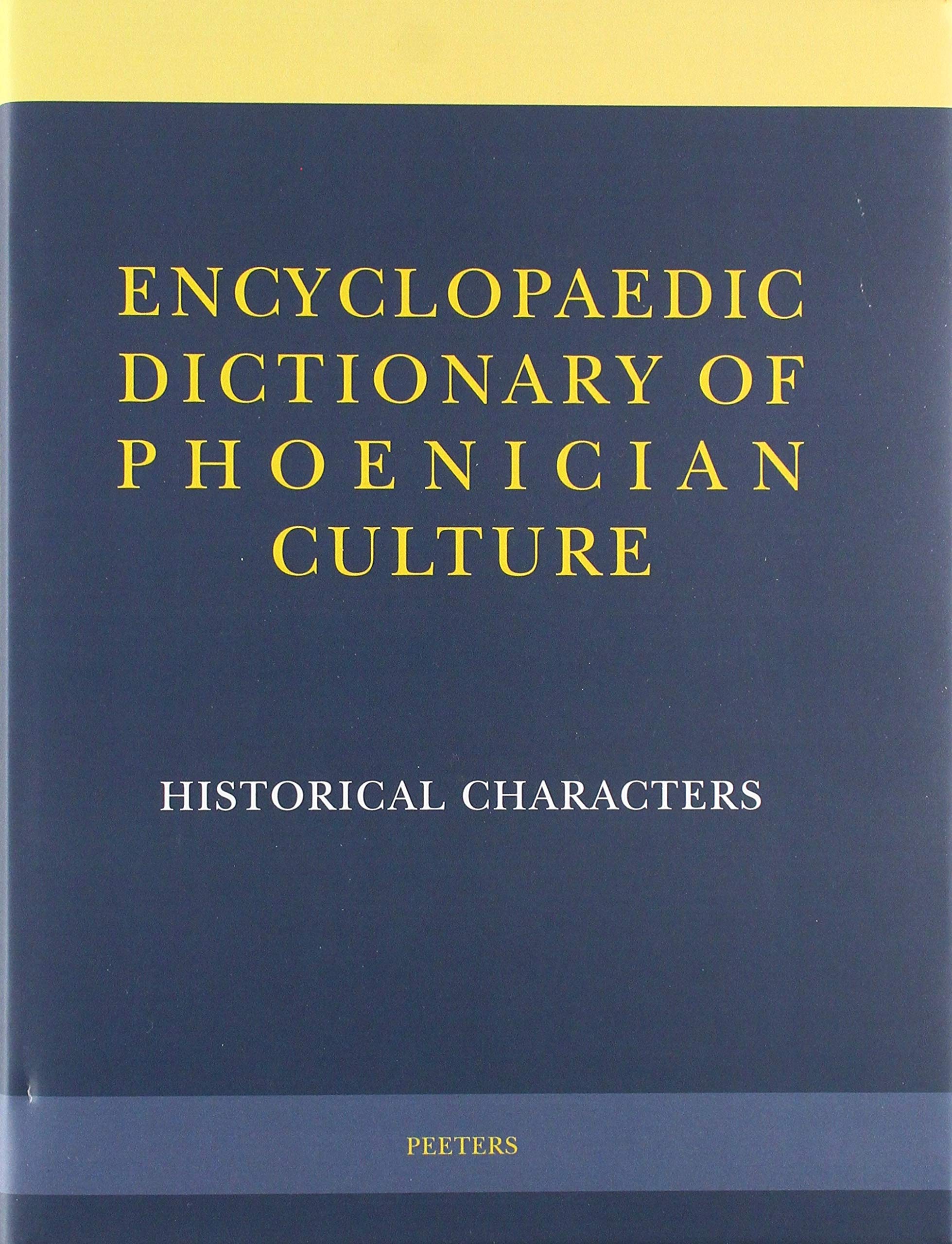 Encyclopaedic Dictionary of Phoenician Culture I: Historical Characters (Hardcover)