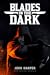 Blades in the Dark by John Harper