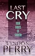 Last Cry - Four Fables of Sorrow
