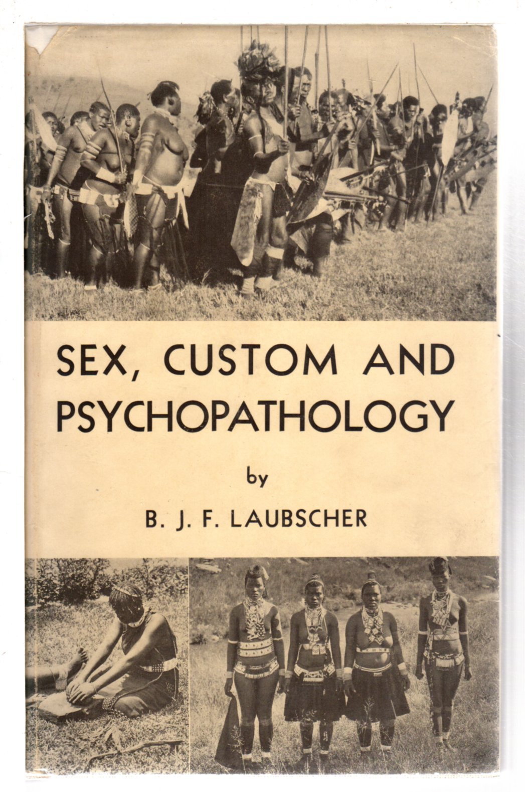 Sex, Custom and Psychopathology: A Study of South African Pagan Natives (Hardcover)