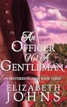 An Officer, Not a Gentleman by Elizabeth Johns