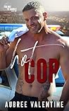 Hot Cop by Aubree Valentine