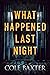 What Happened Last Night by Cole Baxter