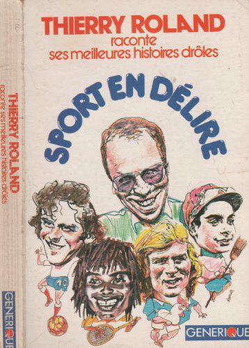 Thierry Roland raconte ses meilleures histoires drôles : sport en délire