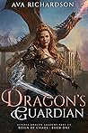 Dragon's Guardian (Alveria Dragon's Akademy III: Reign of Chaos, #1)