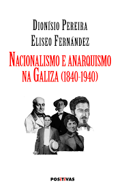 Nacionalismo e anarquismo na Galiza (1840-1940)
