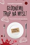 Głodnemu trup na ...
