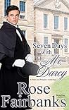 Seven Days with Mr. Darcy: A Pride and Prejudice Anthology Book cover for Seven Days with Mr. Darcy: A Pride and Prejudice Anthology