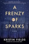 A Frenzy of Sparks by Kristin Fields