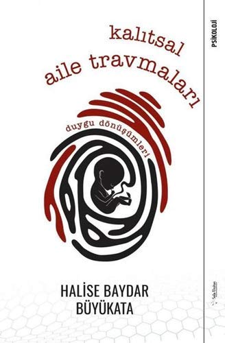 Kalitsal Aile Travmalari; Duygu Dönüsümleri (Paperback)