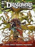 Dragonero Il Ribelle n. 6: La voce della foresta profonda