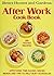 After Work Cookbook (Better Homes and Gardens)