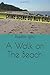 A Walk on The Beach by Rosetta Igou
