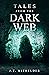 Tales From The Dark Web