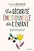 La sécurité émotionnelle de l'enfant by Anne Raynaud