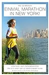 Einmal Marathon in New York! Von Null auf Zweiundvierzig: Wie ich in einem Jahr zur Marathonläuferin wurde