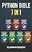 The Python Bible 7 in 1: Vo...