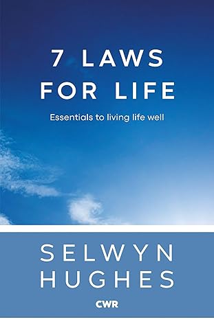 7 Laws for Life: Essentials to living life well