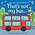 Thats Not My Bus