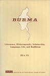 Burma: Literature, Historiography, Scholarship, Language, Life, and Buddhism Burma: Literature, Historiography, Scholarship, Language, Life, and Buddhism