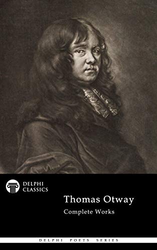 Complete Poetical Works of Thomas Otway (Kindle Edition)