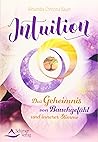 Intuition: Das Geheimnis von Bauchgefühl und innerer Stimme