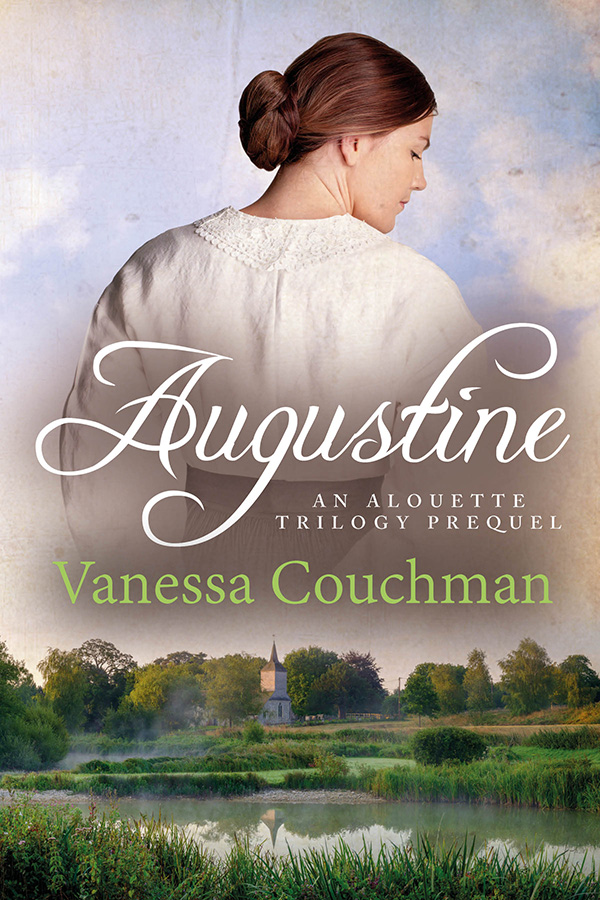 Augustine A Rural Romance Set in 19th-Century France (Alouette Prequel)