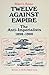 Twelve against Empire: The Anti-Imperialists, 1898-1900