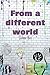 From a different world