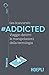 #Addicted by Gea Scancarello