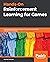 Hands-On Reinforcement Learning for Games: Implementing self-learning agents in games using artificial intelligence techniques
