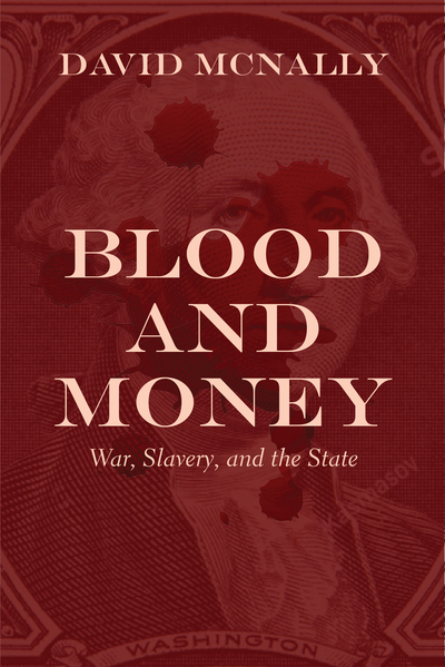 Blood and Money: War, Slavery, Finance, and Empire (Paperback)